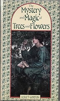 Hardcover The mystery and magic of trees and flowers Book