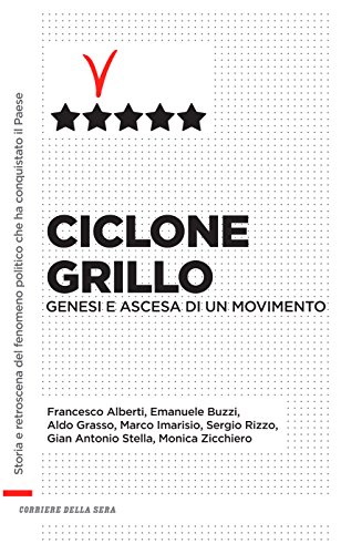 Ciclone Grillo: Genesi e ascesa di un movimento Ciclone Grillo: Genesi e ascesa di un movimento
