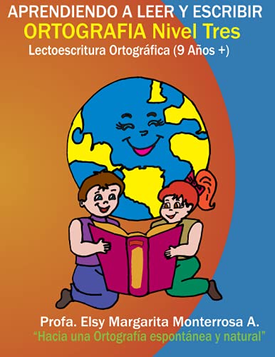 Ortografía Nivel Tres: Lectoescritura Ortográfica ( 9 años +)