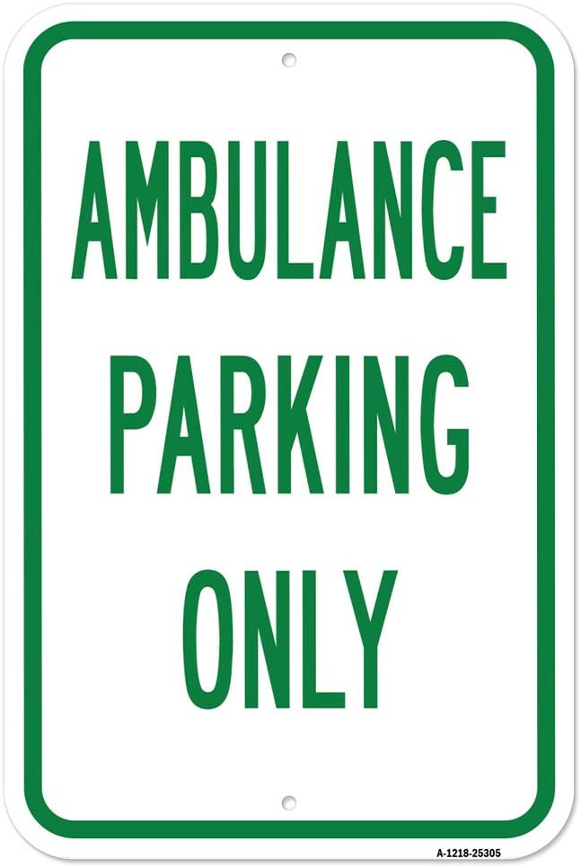 Ambulance Parking Only | 12" X 18" Heavy-Gauge Aluminum Rust Proof Parking Sign | Protect Your Business & Municipality | Made in The USA