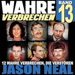 Couverture de Wahre Verbrechen: Band 13 [True Crime: Volume 13]