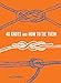 40 Knots and How to Tie Them