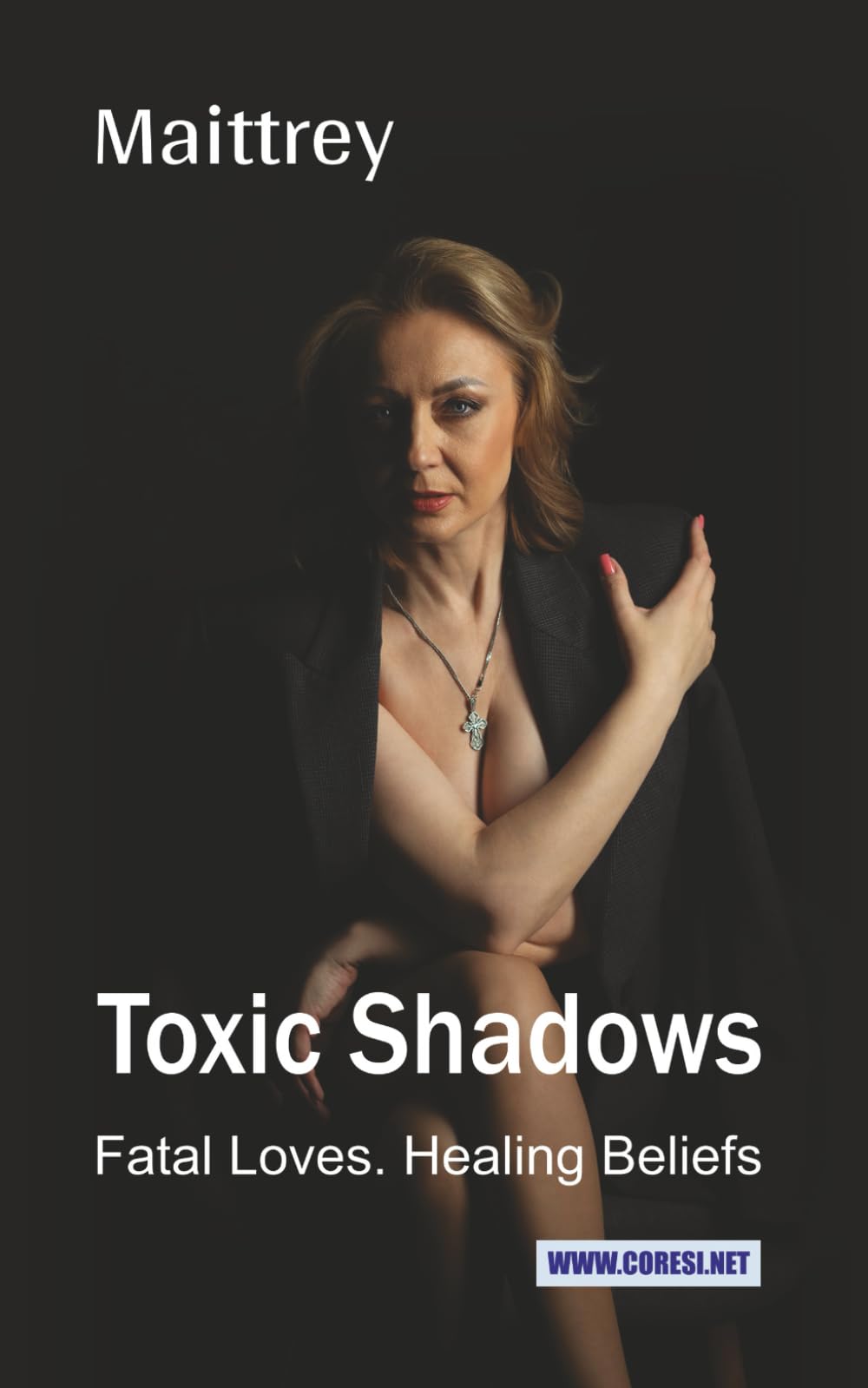 Toxic Shadows: Fatal Loves. Healing Beliefs (Romanian Essays Around the World)