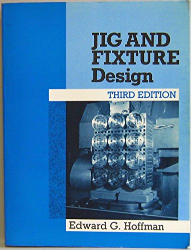 Jig and Fixture Design 0827344414 Book Cover
