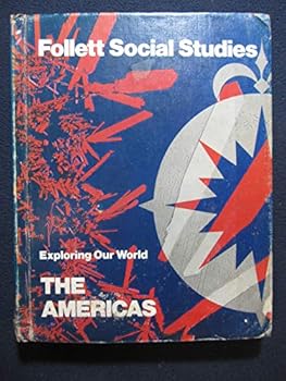 Follett Social Studies - Exploring Our World, the Americas