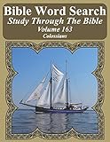 Bible Word Search Study Through The Bible: Volume 163 Colossians (Bible Word Search Puzzles For Adults Jumbo Large Print Sailboat Series)