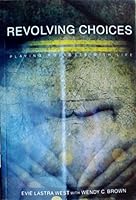 Revolving Choices: Playing Roulette with Life 1596845848 Book Cover