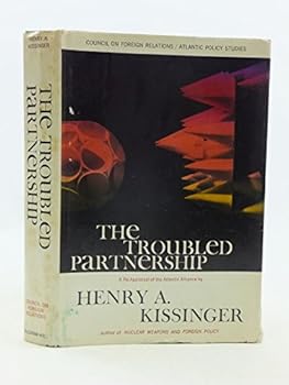 The Troubled Partnership: A Re-Appraisal of the Atlantic Alliance