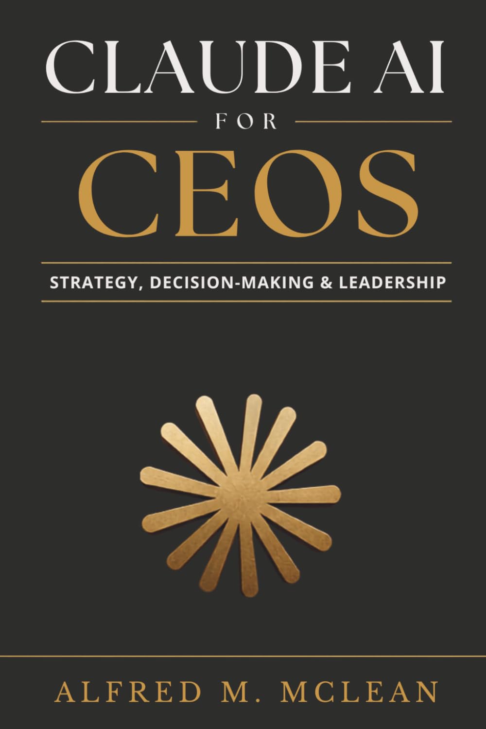 Claude AI for CEOs: Strategy, Decision-Making & Leadership