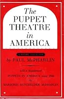 The Puppet Theatre in America: A History, 1524-1948 0823800733 Book Cover