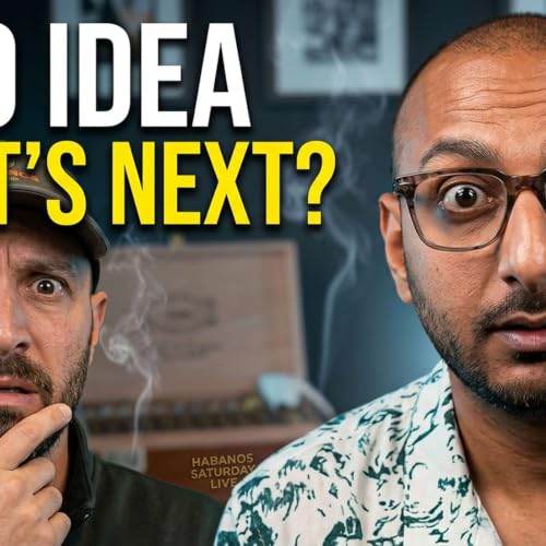 We Have No Idea What's Going to Happen Today | Habanos Saturday LIVE