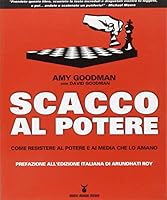 Scacco al potere. Come resistere al potere e ai media che lo amano 888909110X Book Cover