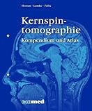 Kernspintomographie: Kompendium und Atlas