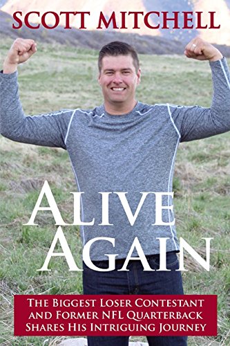 Alive Again: The Biggest Loser Contestant and Former NFL Quarte