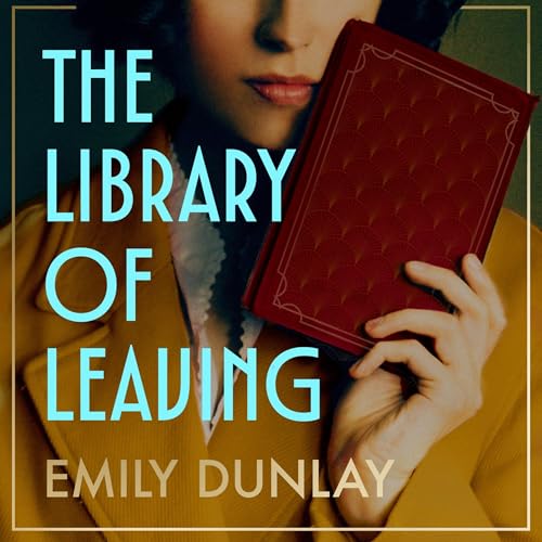 The Library of Leaving Audiobook By Emily Dunlay cover art