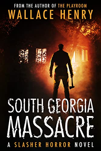 The South Georgia Massacre: A Slasher Horror Novel (Kegger Slasher Horror Series, Book 1) (English Edition)