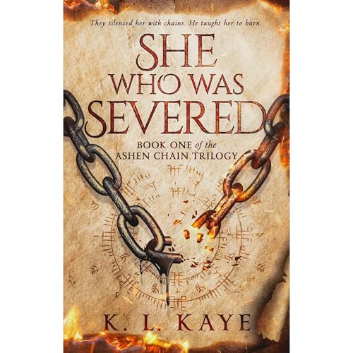 She Who Was Severed (Book 1 of the Ashen Chain Trilogy) Audiobook By K. L. Kaye cover art