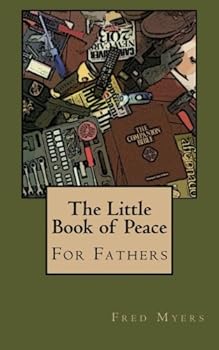 The Little Book of Peace: For Fathers (Volume 1)
