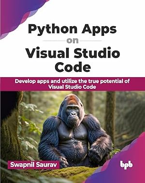 Book cover Python Apps on Visual Studio Code: Develop apps and utilize the true potential of Visual Studio Code (English Edition)