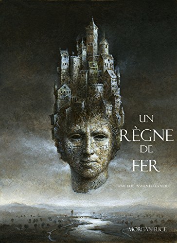 Télécharger Un Règne de Fer (Tome 11 De L’anneau Du Sorcier) (L'anneau Du Sorcier) Gratuit