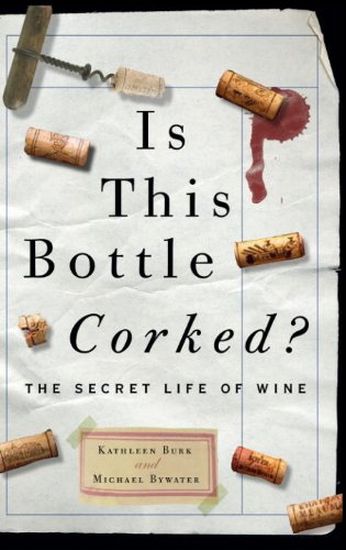 Is This Bottle Corked?: The Secret Life of Wine