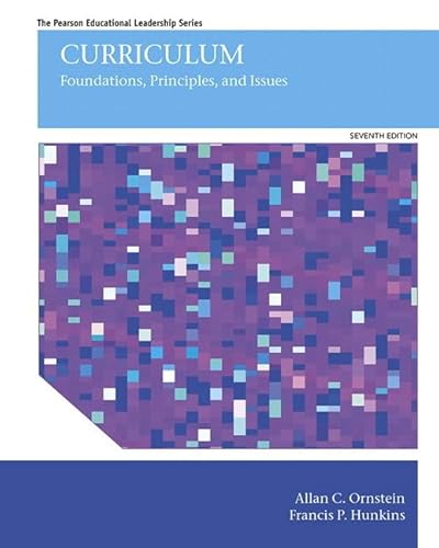 Curriculum: Foundations, Principles, and Issues with Enhanced Pearson eText -- Access Card Package (Pearson Educational Leadership)