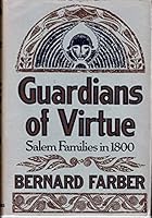Guardians of virtue: Salem families in 1800 0465027849 Book Cover