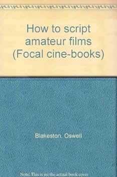Unknown Binding How to script amateur films (Focal cine-books) Book