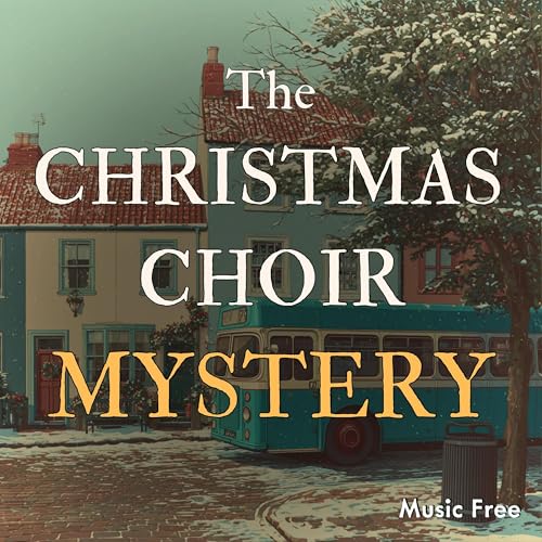 A Cozy Original Mystery - Sophie Meadows Investigates The Missing Choir - Music Free