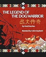 The Legend of the Dog Warrior 1541201469 Book Cover