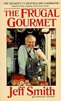 By Jeff Smith The Frugal Gourmet [Mass Market Paperback] B00SCVAFD6 Book Cover