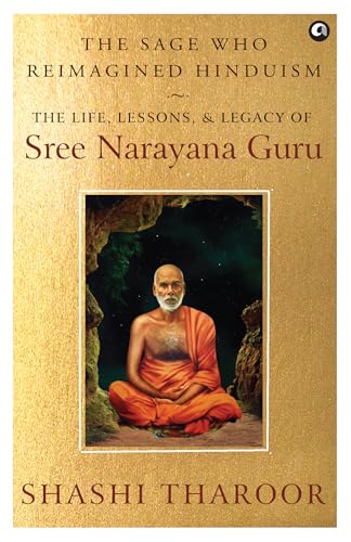 Image of THE SAGE WHO REIMAGINED HINDUISM: The Life, Lessons, & Legacy of Sree Narayana Guru