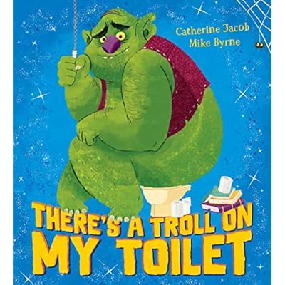 There's a Troll on my Toilet: 1