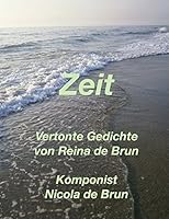 Zeit: Vertonte Gedichte von Reina de Brun (German Edition) B01CHNZUWK Book Cover