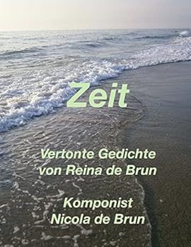 Paperback Zeit: Vertonte Gedichte von Reina de Brun [German] Book