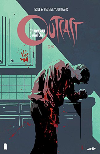 Outcast By Kirkman and Azaceta #6