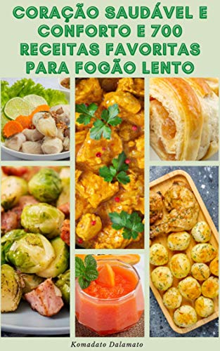 Coração Saudável E Conforto E 700 Receitas Favoritas Para Fogão Lento : Receitas De Café Da Manhã, S
