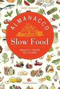 Vedi scheda su Amazon Almanacco Slow Food. Prodotti e ricette per un anno