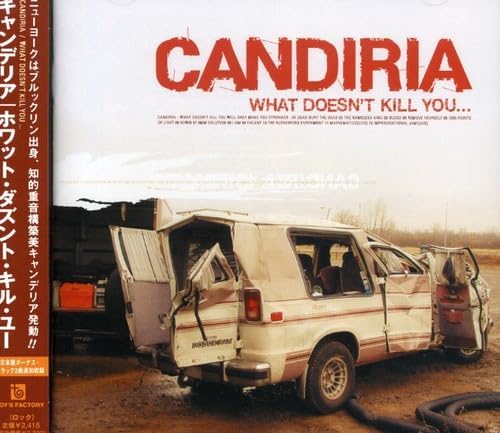 Candiria What Doesn't Kill You...
