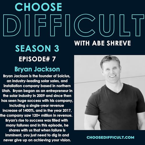 Choose Difficult With Bryan Jackson