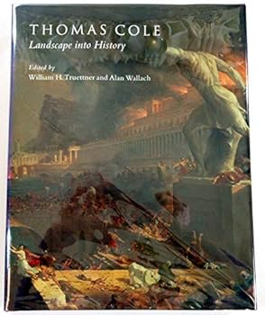 Thomas Cole: Landscape into History