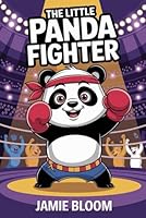 The Unforgettable Story Of The Little Panda Fighter B0F5TG234J Book Cover