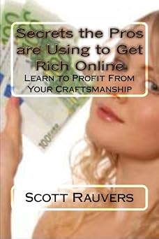 Secrets the Pros are Using to Get Rich Online Learn to Make a Living Online