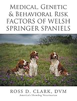 Medical, Genetic & Behavioral Risk Factors of Welsh Springer Spaniels 1503537846 Book Cover