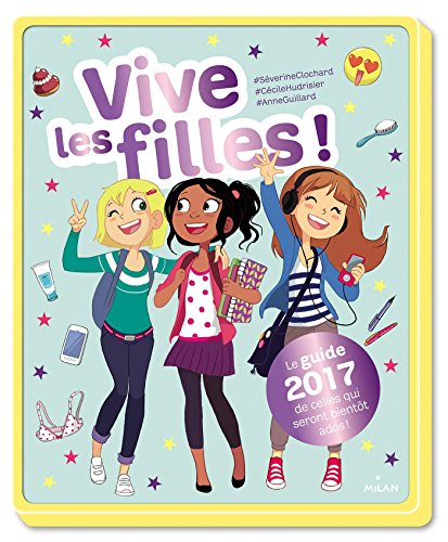 Vive les filles ! 2017: le guide 2018 de celles