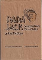 Papa Jack: Cowman from the Witchitas 0806113219 Book Cover