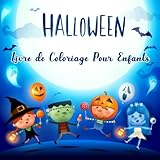  Halloween Livre de Coloriage Pour Enfants: Pages de coloriage simples, cool et adorables de dessins mignons d\'Halloween, pour les enfants, les enfants ... de colorier chacune de ces images d\'Halloween