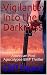 Vigilante: Into the Darkness: American Post Apocalyptic EMP Thriller