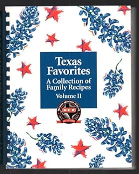 Texas Favorites A Collection of Family Recipes in Celebration of H-E-B's 90th Anniversary, Volume II