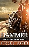 HAMMER: An Evil Dead MC Story (The Evil Dead MC Series Book 10)
